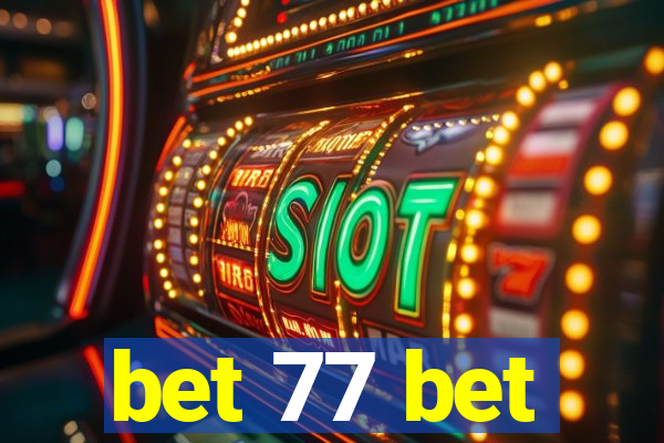 bet 77 bet